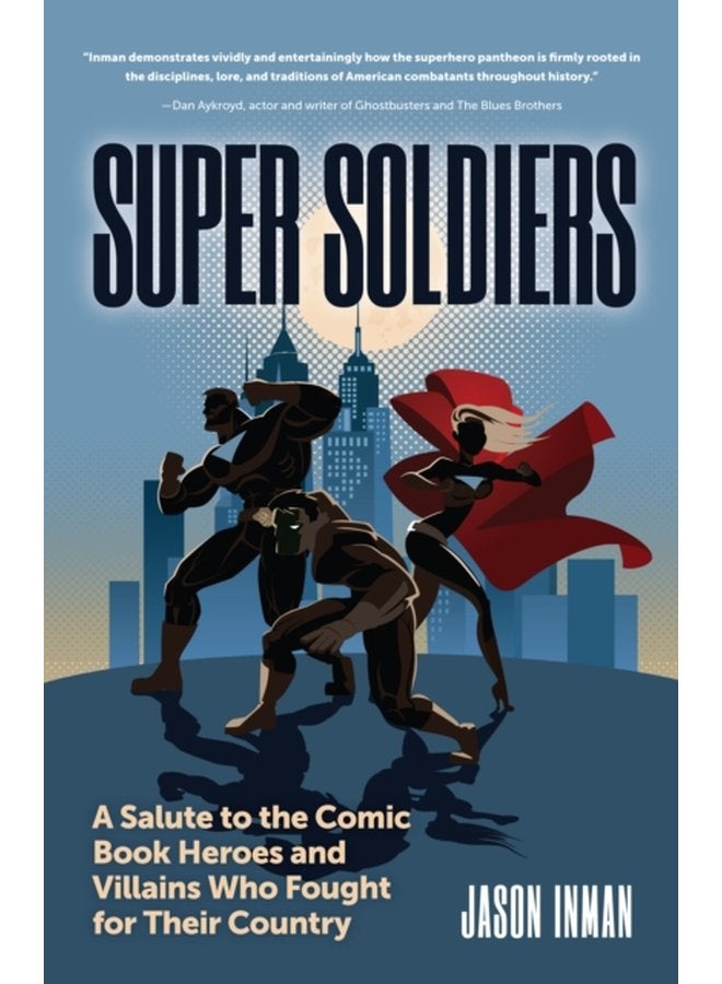 Super Soldiers A Salute to the Comic Book Heroes and Villains Who Fought for Their Country - Paperback