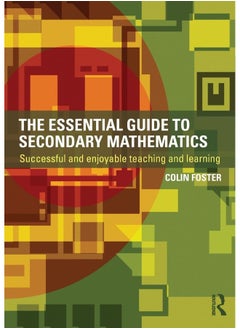 The Essential Guide to Secondary Mathematics: Successful and Enjoyable Teaching and Learning 