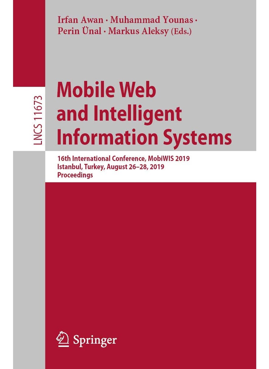 Mobile Web and Intelligent Information Systems: 16th International Conference, MobiWIS 2019, Istanbul, Turkey, August 26-28, 2019, Proceedings 