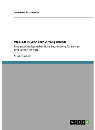 Web 2.0 in Lehr-Lern-Arrangements: Eine subjektwissenschaftliche Begründung für Lehren und Lernen im Netz - pzsku/Z2810870F4BAB42602D61Z/45/1749123208/fee2e8dd-4e47-41bd-ae9f-1ce2c791f7e5