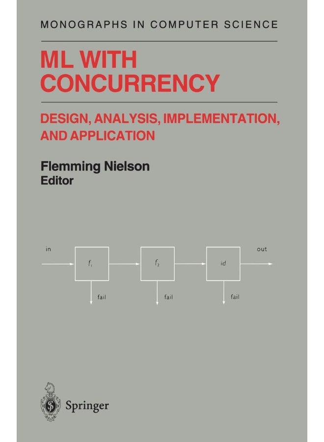 ML with Concurrency: Design, Analysis, Implementation, and Application