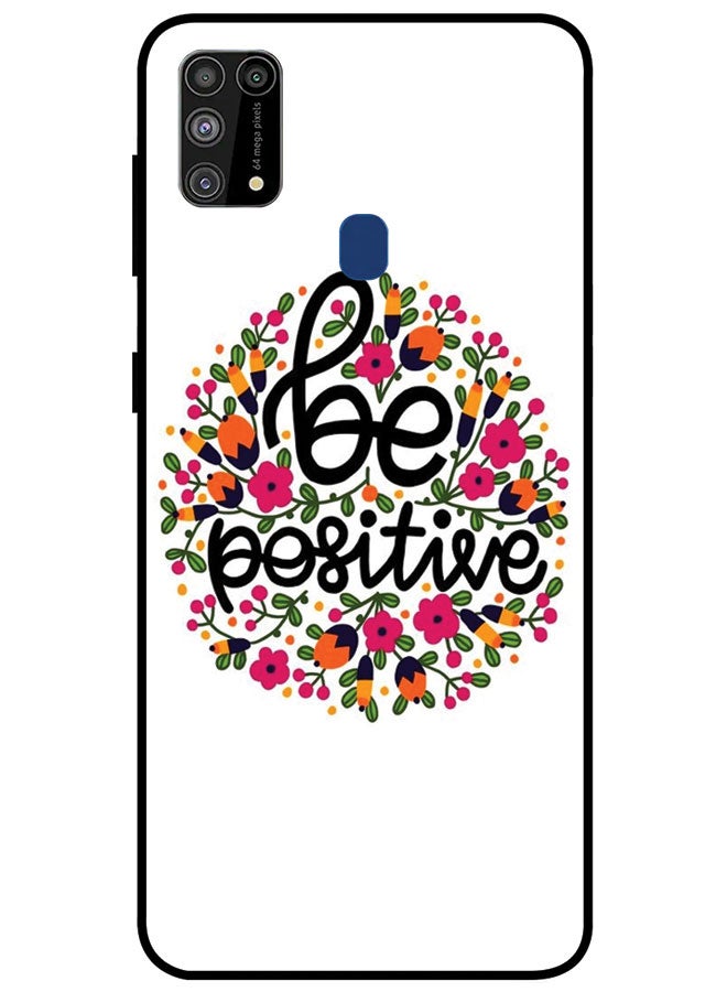 Protective Case Cover For Samsung Galaxy M31 Smart Series Printed Protective Case Cover for Samsung Galaxy M31 Be Positive