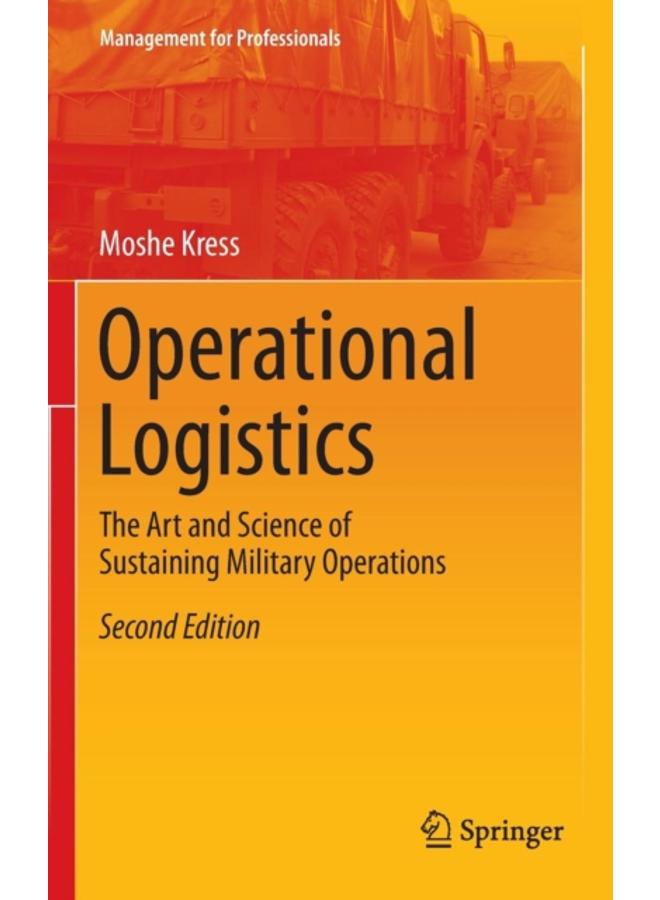 Operational Logistics : The Art and Science of Sustaining Military Operations