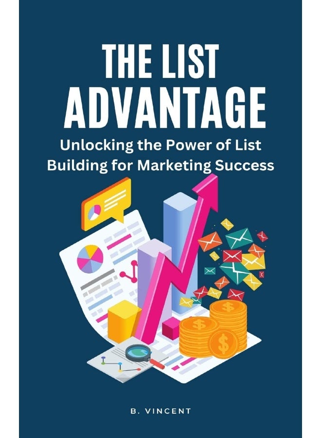The List Advantage: Unlocking the Power of List Building for Marketing Success  - Image 1