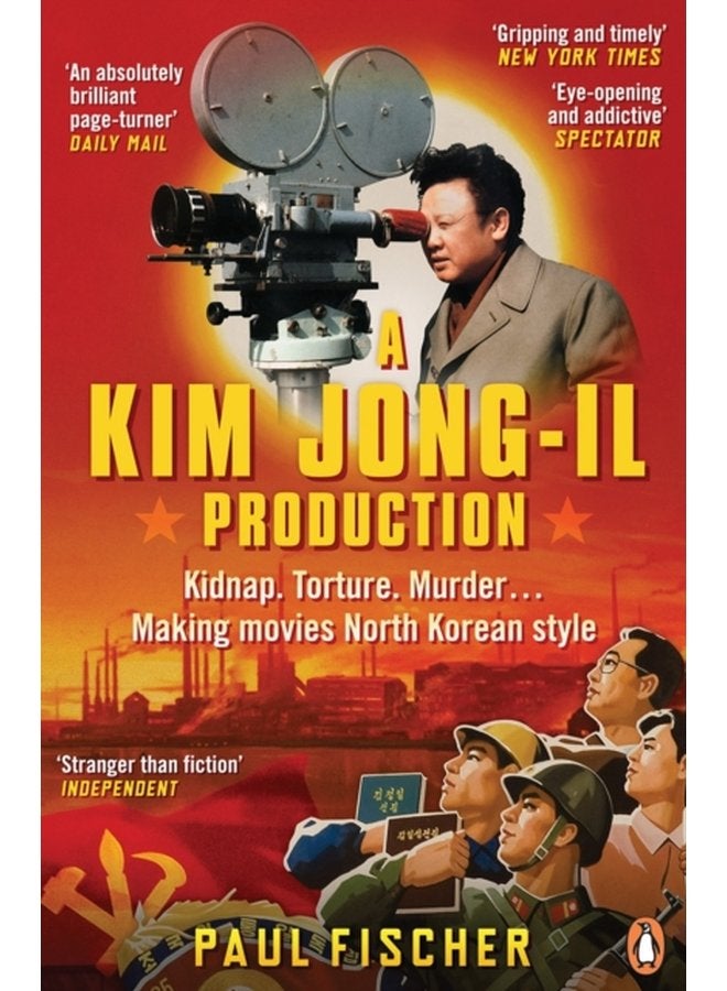 A Kim Jong Il Production Kidnap Torture Murder Making Movies North Korean Style - Paperback