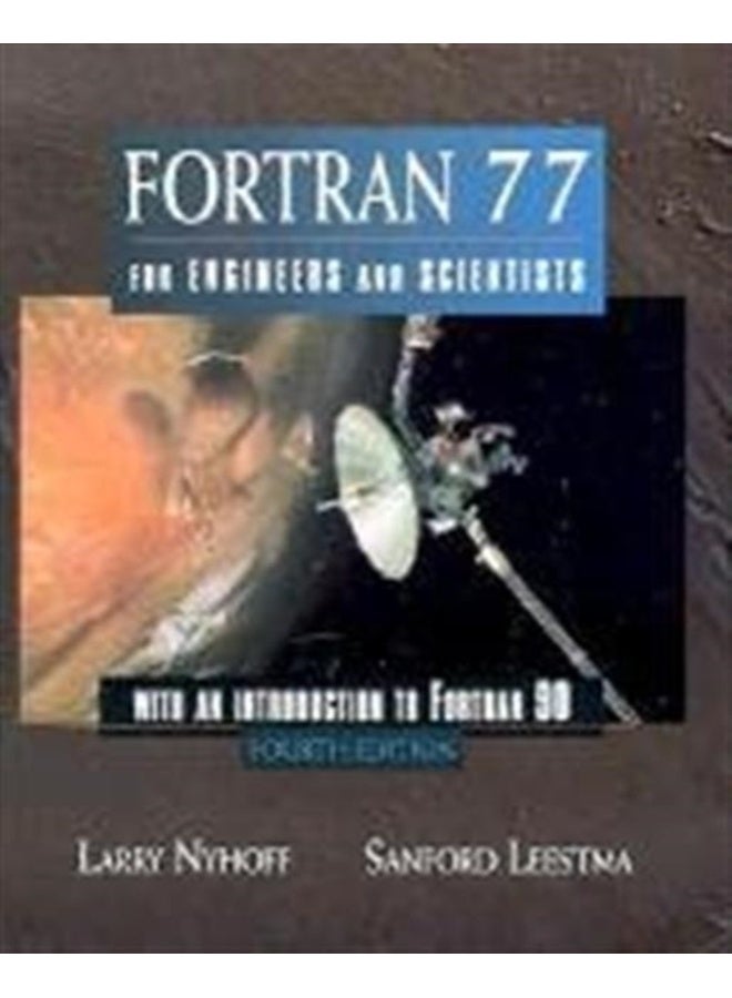 FORTRAN 77 for Engineers and Scientists with an Introduction to FORTRAN 90 