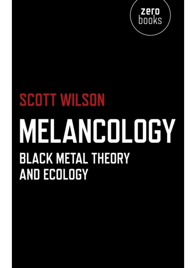 Melancology Black Metal Theory and Ecology - Paperback