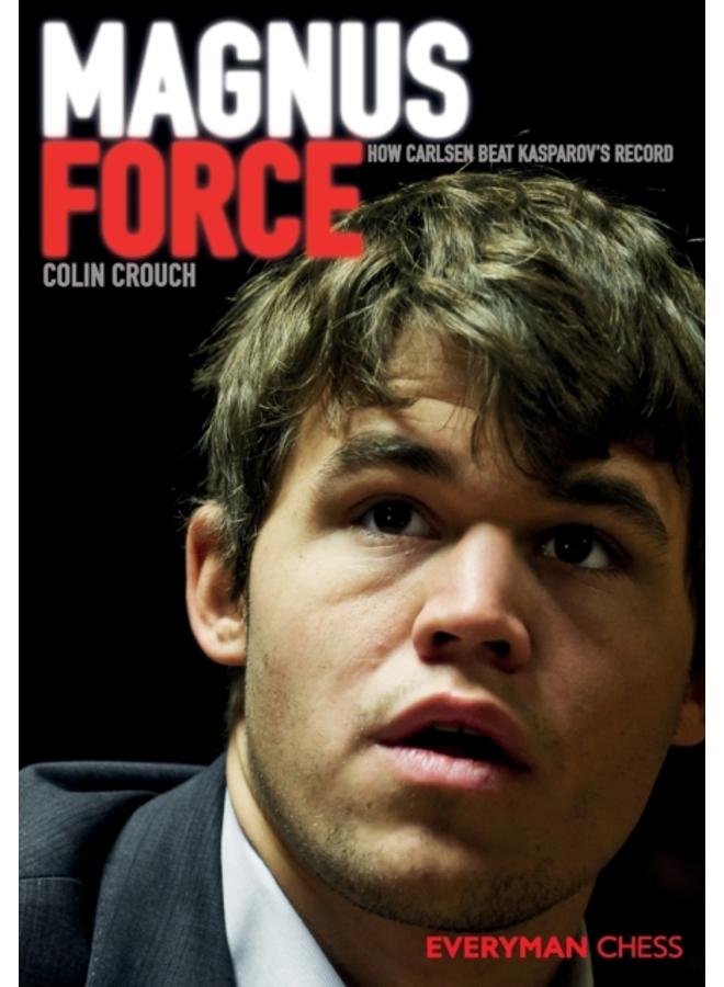 Magnus Force : How Carlsen Beat Kasparov's Record 