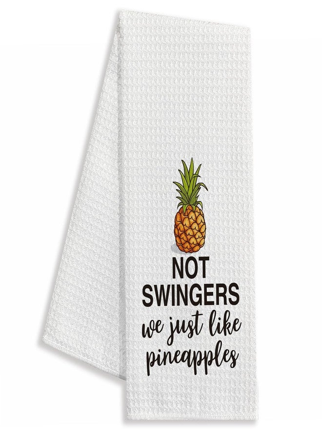 zcyhtqp Not Swingers We Just Like Pineapples,Funny Kitchen Towels,Funny Dish Towels with Sayings,Dish Towels for Kitchen Decor,Multi-Purpose Towel,Pineapple Lover Gift - Image 1