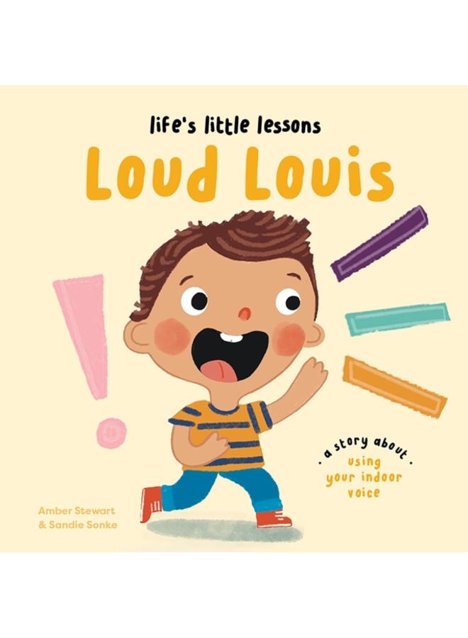 Life's Little Lessons: Loud Louis 