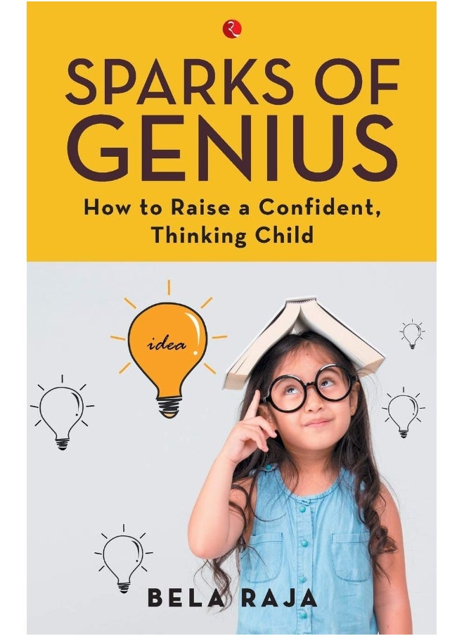 SPARKS OF GENIUS: How to Raise a Confident, Thinking Child 
