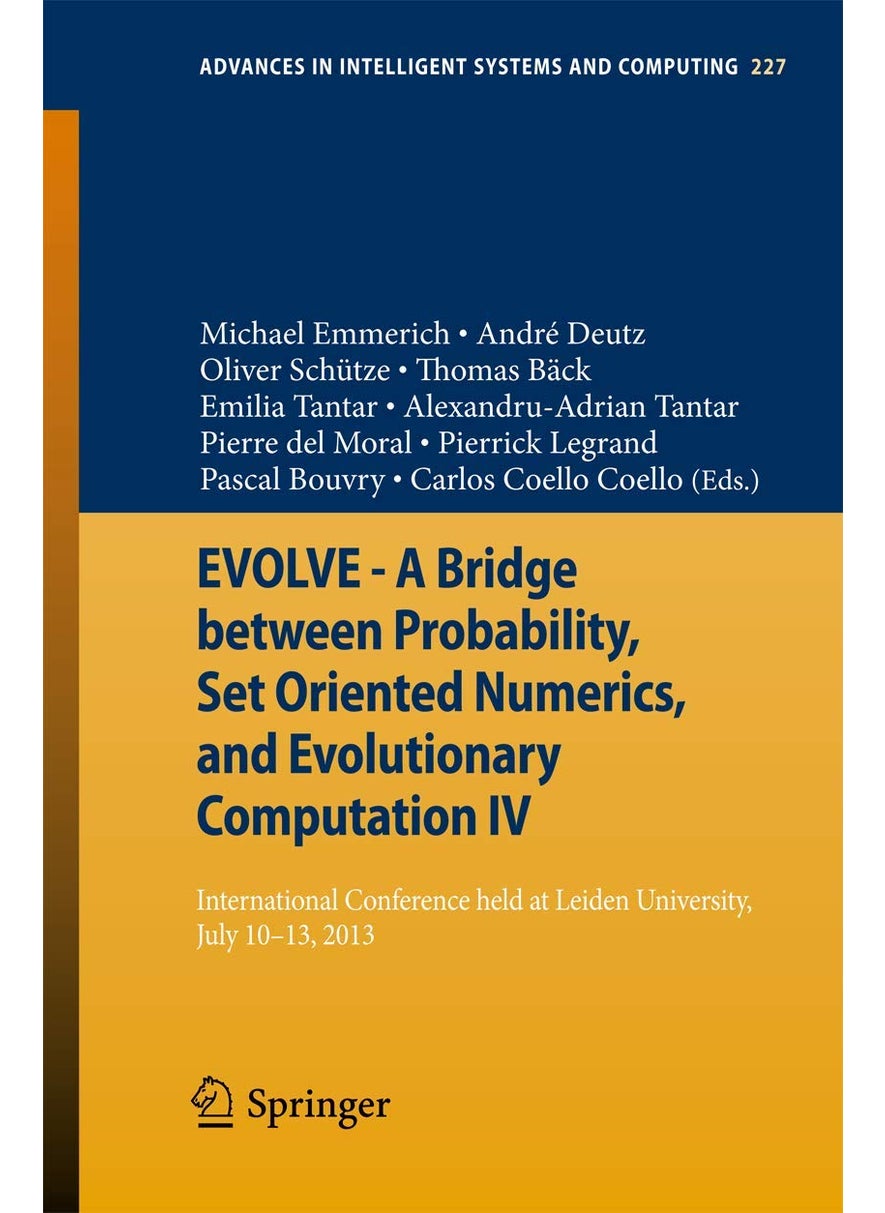 EVOLVE - A Bridge between Probability, Set Oriented Numerics, and Evolutionary Computation IV: International Conference Held at Leiden University, July 10-13, 2013 