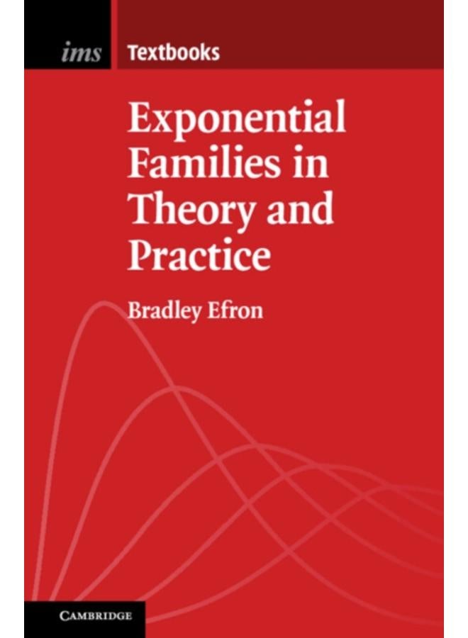 Exponential Families in Theory and Practice 