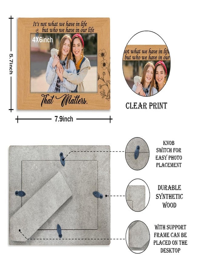 XQLSR Family Decor, Friendship Gift for Friends Apart, It's Not What We Have in Life but Who We Have in Our Life that Matters, Photo Gifts Wooden Picture Frame, Wall & Tabletop Display, 4*6 Inches Photo - Image 2