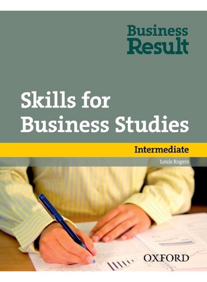 Skills for Business Studies: Intermediate: Business Result Intermediate Skills for ...