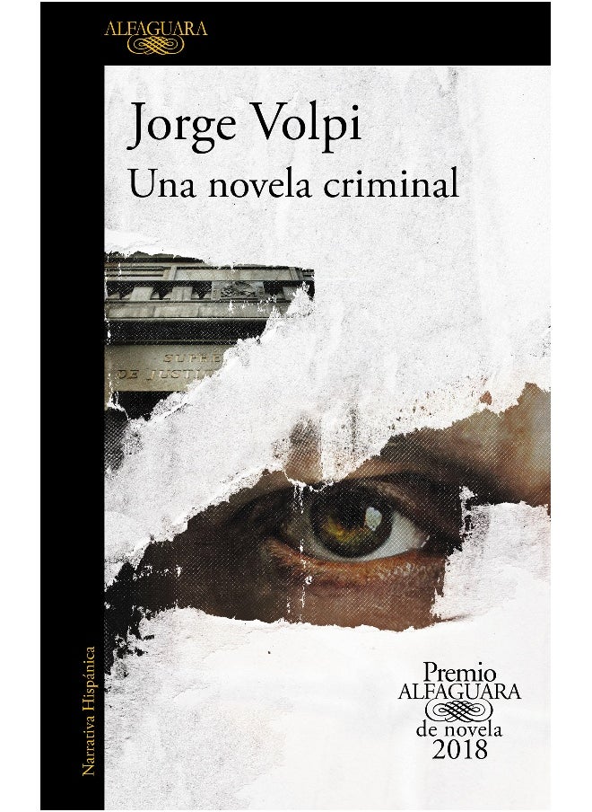 Una novela criminal (Premio Alfaguara 2018) / The Cassez-Vallarta Affair: A Crim e Novel 