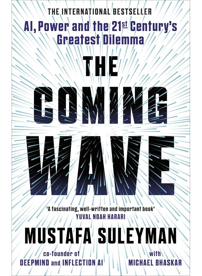 The Coming Wave: The instant Sunday Times bestseller from the ultimate AI insider