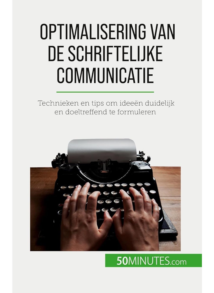 Optimalisering van de schriftelijke communicatie: Technieken en tips om ideeën duidelijk en doeltref  - Image 1