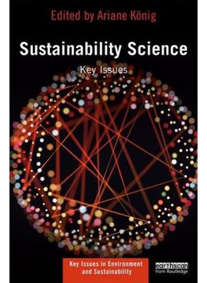 Sustainability Science: Key Issues (Key Issues in Environment and Sustainability)