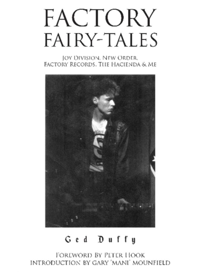 Factory Fairy-tales : Joy Division, New Order, Factory Records, The Hacienda & Me