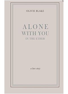 Alone with You in the Ether: A Love Story Paperback 