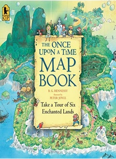 The Once Upon A Time Map Book Take A Tour Of Six Enchanted Lands by Hennessy, B.G. - Joyce, Peter Paperback