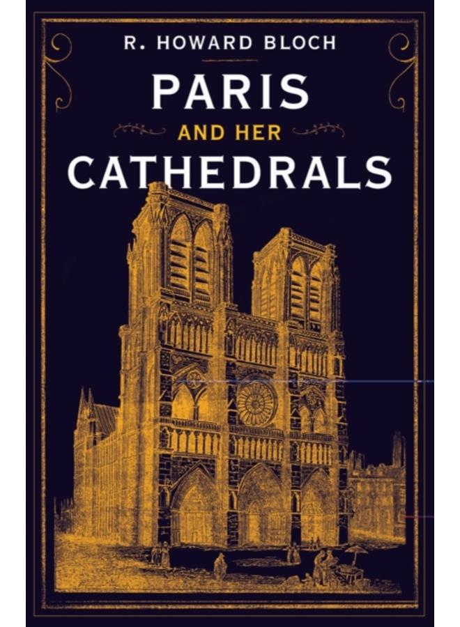 Paris and Her Cathedrals 