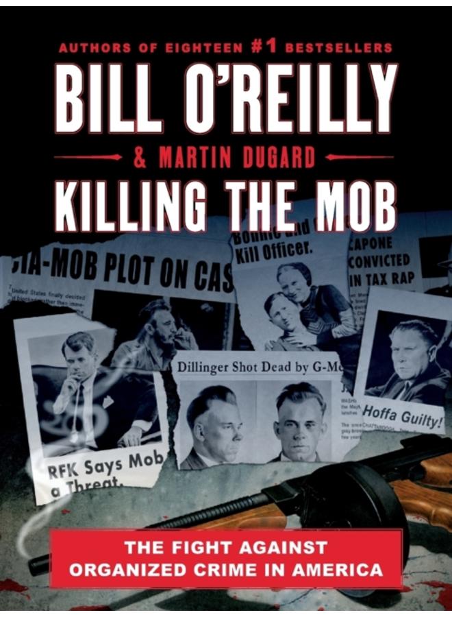 Killing the Mob : The Fight Against Organized Crime in America 