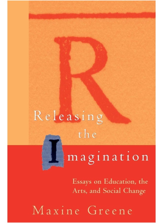 Releasing the Imagination: Essays on Education, the Arts, and Social Change  - Image 1