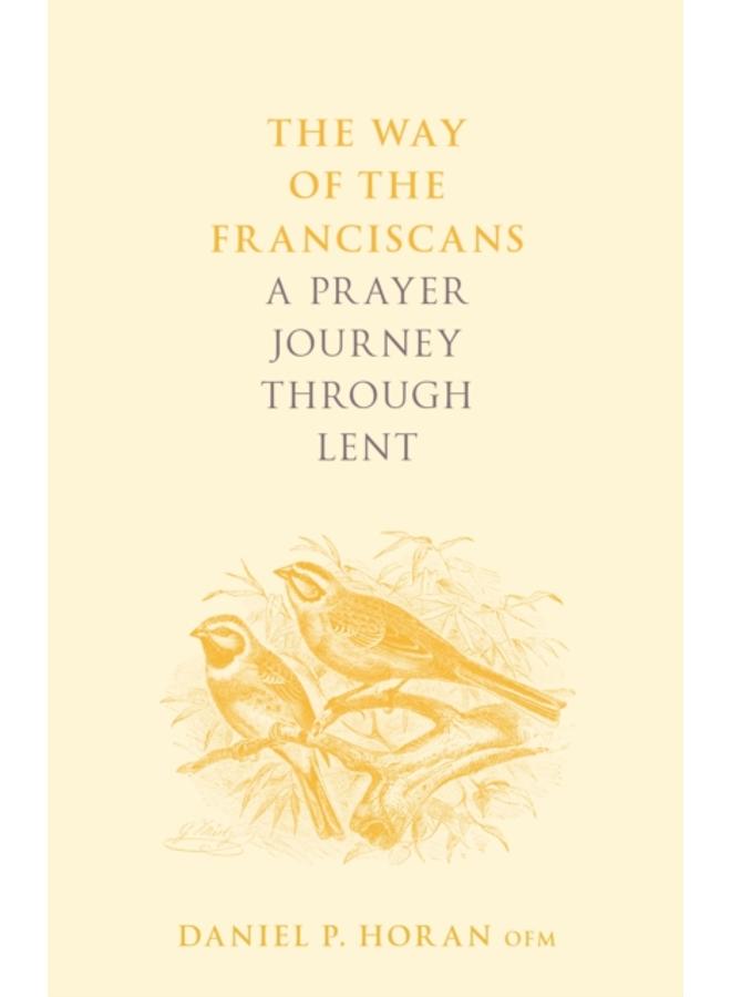 The Way of the Franciscans : A Prayer Journey through Lent 