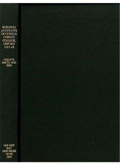 The Building Accounts of Corpus Christi College, Oxford, 1517-18 