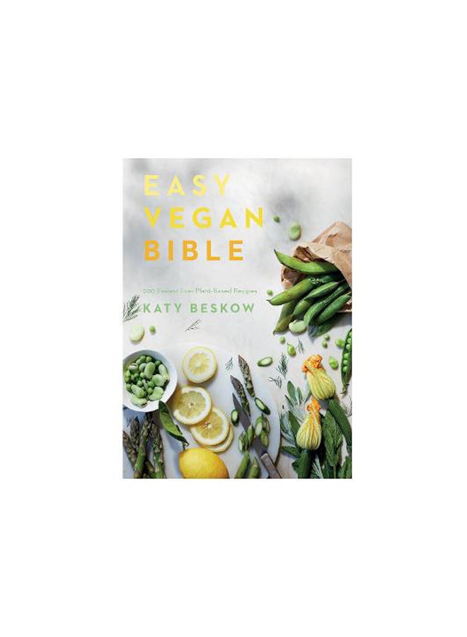 الكتاب المقدس النباتي السهل: 200 أسهل وصفة نباتية على الإطلاق