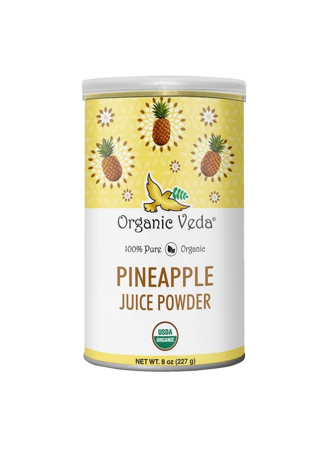 Organic Veda Organic Veda Pineapple Powder - Organic Pineapple Fruit Juice Powder Concentrate for Drink Mix, Smoothies, Baking - Vegan Bromelain, No Preservatives, Artificial Flavors, Sugar free, Non-GMO - 8 oz  - Image 1