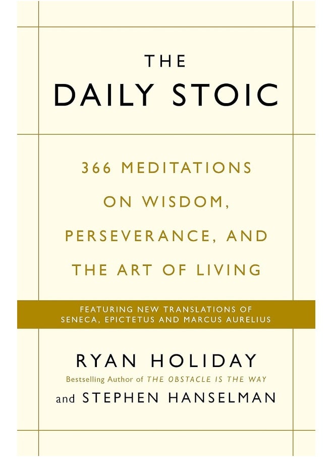 The Daily Stoic: 366 Meditations on Wisdom, Perseverance, and the Art of Living: Featuring new translations of Seneca, Epictetus, and Marcus Aurelius  - Image 1