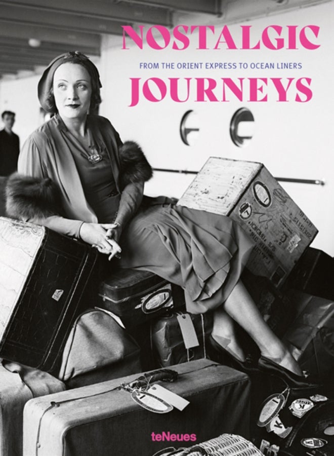 Nostalgic Journeys : From the Orient Express to Ocean Liners 