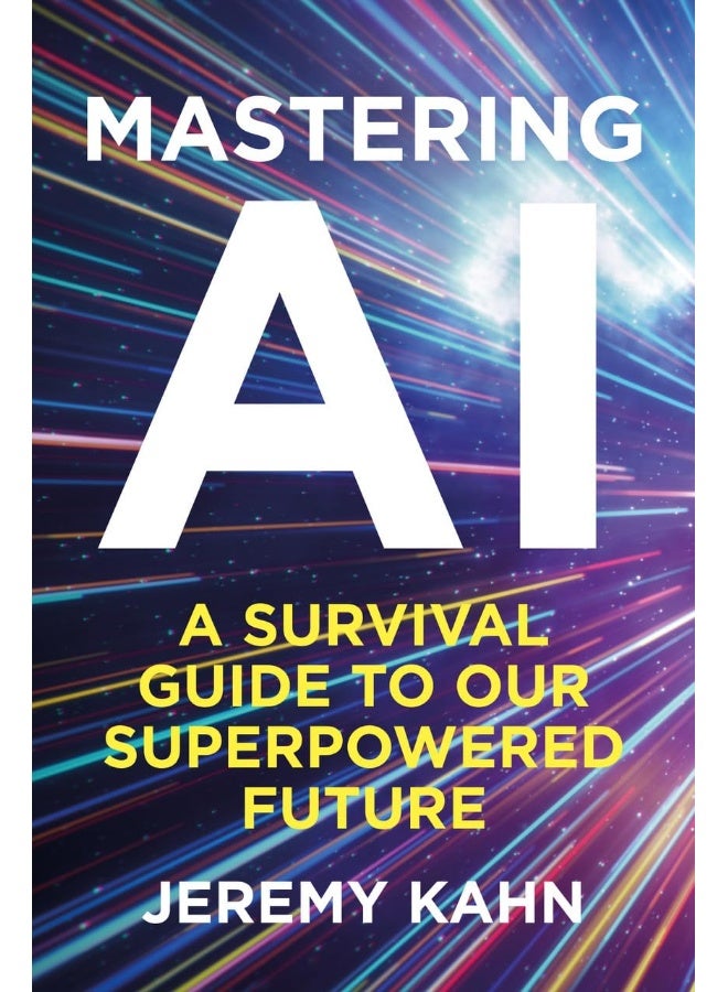 Mastering AI : A Survival Guide to our Superpowered Future - Image 1