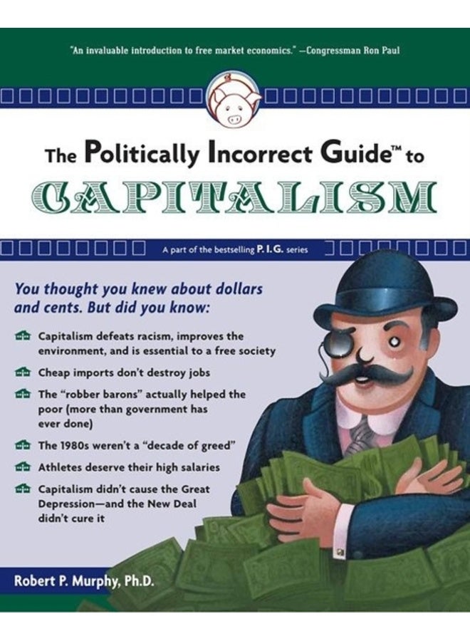 The Politically Incorrect Guide to Capitalism 