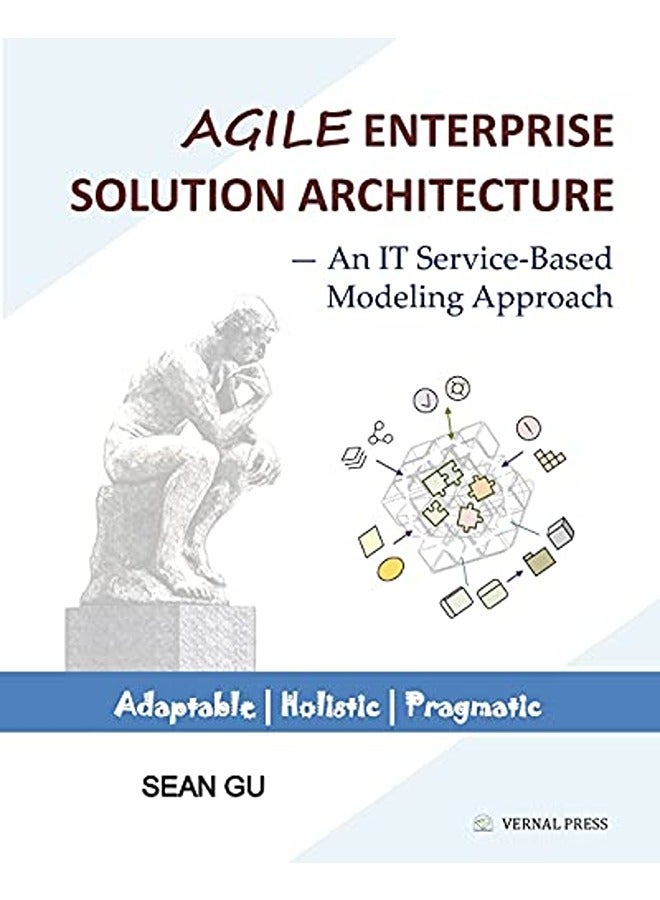 Agile ENTERPRISE SOLUTION ARCHITECTURE: An IT Service-Based Modeling Approach
