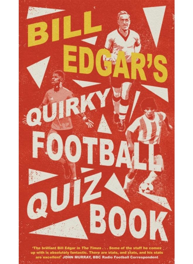Bill Edgar's Quirky Football Quiz Book 