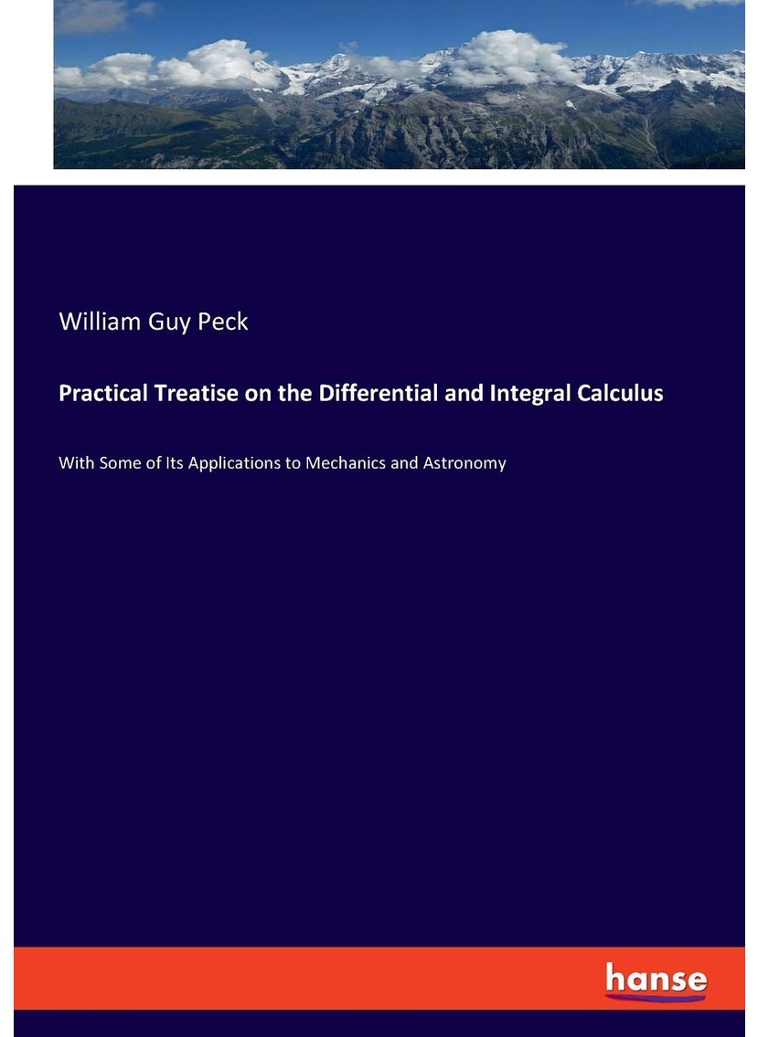 Practical Treatise on the Differential and Integral Calculus: With Some of Its Applications to Mechanics and Astronomy  - Image 1
