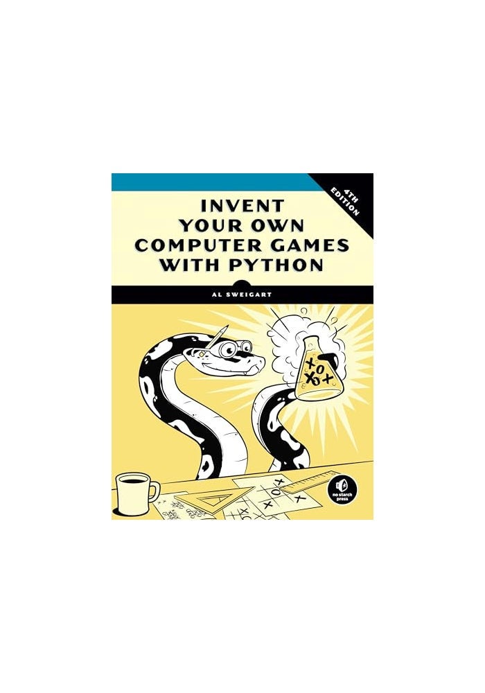 Invent Your Own Computer Games with Python, 4E