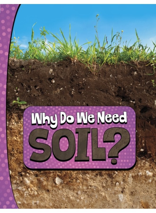 Why Do We Need Soil - Hardback