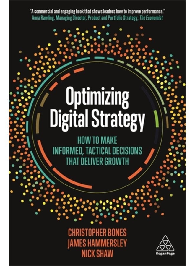 Optimizing Digital Strategy How to Make Informed Tactical Decisions that Deliver Growth - Hardback