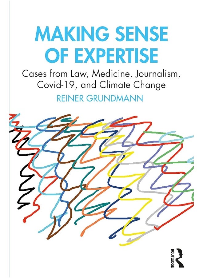 null - Making Sense of Expertise: Cases from Law, Medicine, Journalism, Covid-19, and Climate Change - Image 1