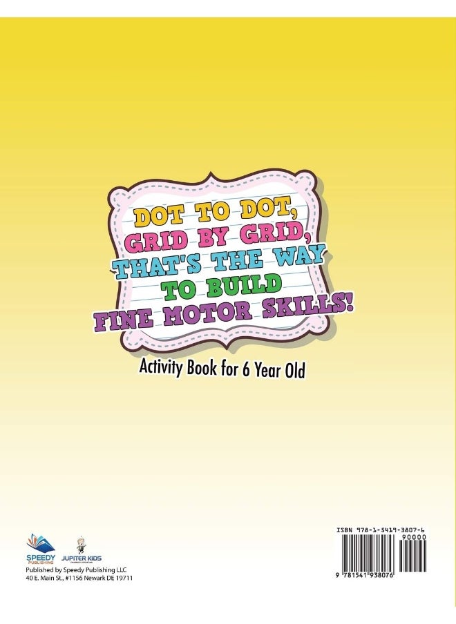 Dot to Dot, Grid by Grid, That's the Way to Build Fine Motor Skills! Activity Book for 6 Year Old  - Image 2