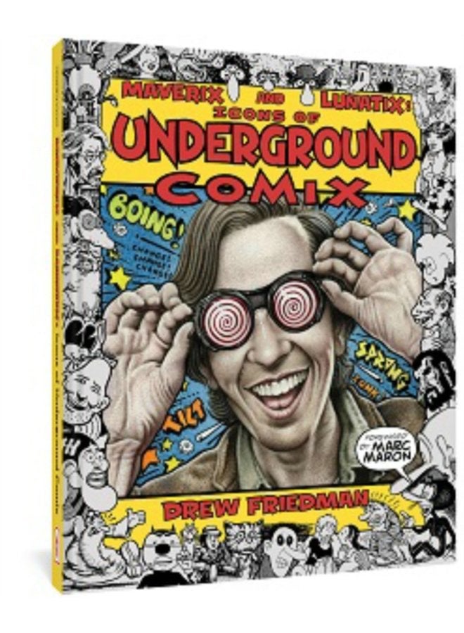 Maverix And Lunatix Icons of Underground Comix - Hardback