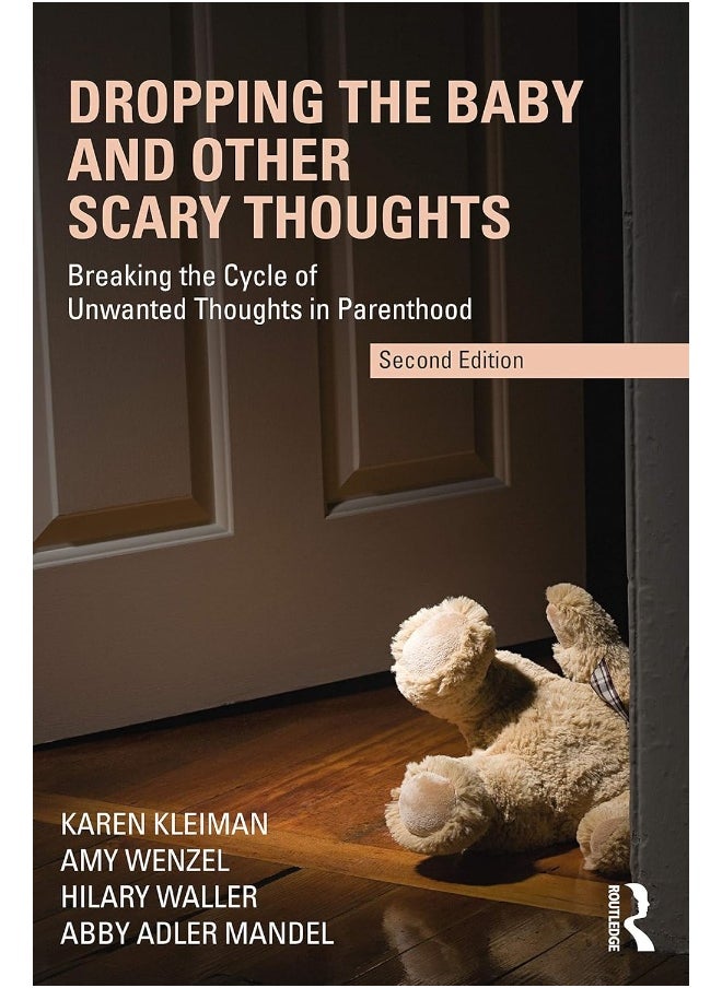 Dropping the Baby and Other Scary Thoughts: Breaking the Cycle of Unwanted Thoughts in Parenthood 