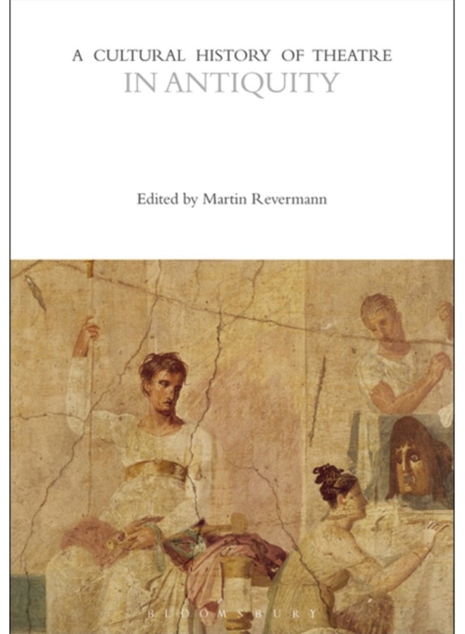 A Cultural History of Theatre in Antiquity 