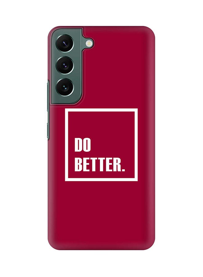 Stylizedd Case for Samsung Galaxy S22 5G Slim Snap Classic Series Shield Matte Finish Print - Do Better. - Image 1