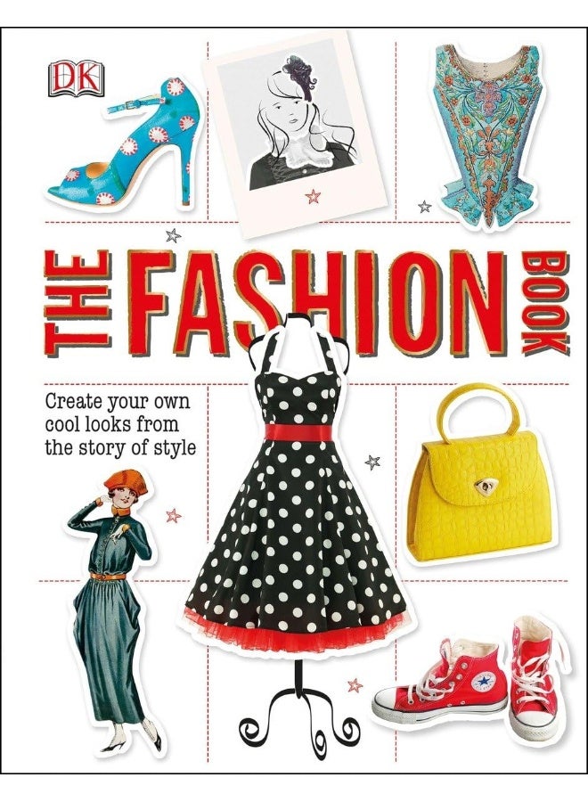The Fashion Book: Create Your Own Cool Looks from the Story of Style